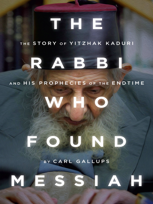 Title details for The Rabbi Who Found Messiah by Carl Gallups - Available